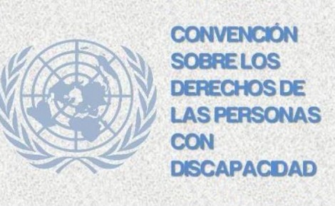 La Convención de Naciones Unidas sobre derechos de las personas con discapacidad