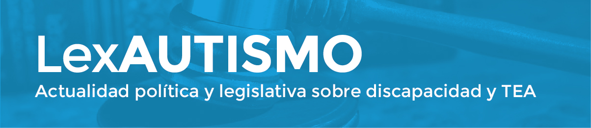 Ponemos en marcha lexAUTISMO, un boletín informativo con la actualidad política y legislativa sobre el TEA