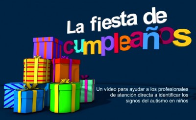“La fiesta de cumpleaños”, un vídeo que ayuda a reconocer los signos del autismo