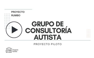 Vídeo | Grupo de Consultoría Autista del Proyecto Rumbo